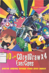 Image of 100++CorelDraw X4 Exercises
Praktek Langsung Berbagai Kreasi Grafis Populer