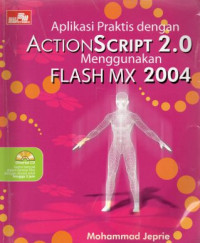 Image of Aplikasi Praktis Dengan ActionScript 2.0 Menggunanakan Flash MX 2004