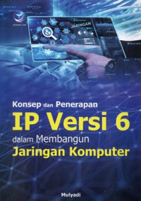 Image of Konsep Dan Penerapan IP Versi 6 Dalam Membangun Jaringan Komputer