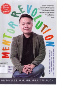Image of Mentor Revolution; Cara Mencari Mentor Yang Tepat Untuk Meledakkan Bisnis, Kekayaan, Dan Kehidupan Anda