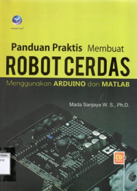 Image of Panduan Praktis Membuat Robot Cerdas Menggunakan Arduino Dan Matlab