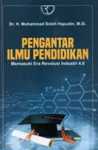 Image of Pengantar Ilmu Pendidikan: Memasuki Era Revolusi IndustriI 4.0