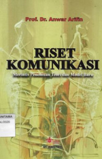 Image of Riset Komunikasi: Merintis Penemuan Dan Model Baru