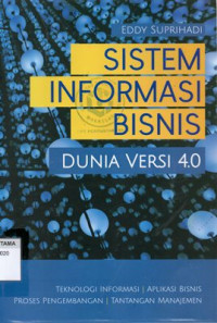 Image of Sistem Informasi Bisnis; Dunia Versi 4.0