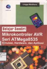 Image of Belajar Sendiri Mikrokontroler AVR Seri ATMega8535
Simulasi, Hardware, dan Aplikasi