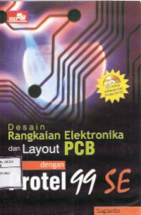 Image of Desain Rangkaian Eletronika Dan Layout PCB Dengan Protel 99 SE