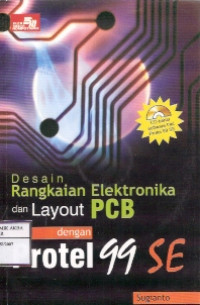 Image of Desain Rangkaian Elektronika dan Layout PCB dgn Protel 99 SE