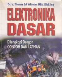 Image of Elektronika Dasar 
Dilengkapi dengan Contoh dan Latihan