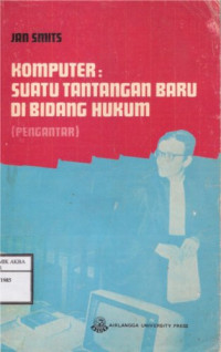 Image of Komputer : Suatu Tantangan Baru di Bidang Hukum (Pengantar)