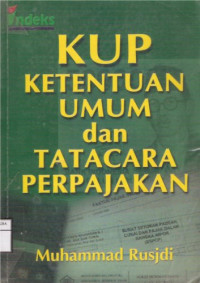 Image of KUP
Ketentuan Umum dan Tatacara Perpajakan