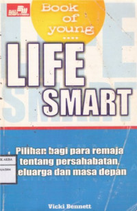 Image of Life Smart Pilihan Bagi Para Remaja Tentang Persahabatan, Keluarga Dan Masa Depan