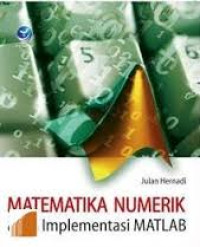 Image of Matematika Numerik Dengan Implementasi Matlab