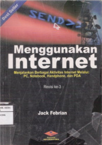 Image of Menggunakan Internet
Menjalankan Berbagai Aktivitas Internet melalui : PC, Notebook, Handphone, dan PDA