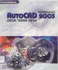 Image of Menguasai AUTOCAD 2005 Untuk Teknik Mesin