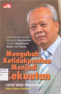 Image of Mengubah Ketidakpastian Menjadi Kekuatan
