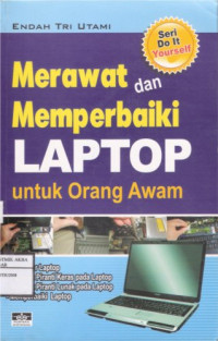 Image of Merawat Dan Memperbaiki Laptop Untuk Orang Awam