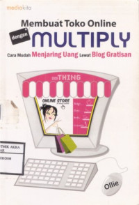 Image of Membuat Toko Online Dengan Multiply Cara Mudah Menjaring Uang Lewat Blog Gratisan