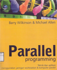 Image of Parallel Programming
Teknik dan Aplikasi Menggunakan Jaringan Workstation & Komputer Paralel