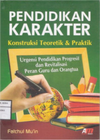 Image of Pendidikan Karakter: Konstruksi Teoretik & Praktik