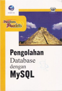 Image of Seri Panduan Praktis : Pengolahan Database dengan MySQL