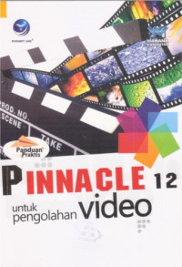 Image of Panduan Praktis Pinnacle 12 Untuk Pengolahan Video