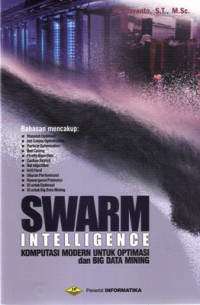 Image of Swarm Intelligence: Komputasi Modern Untuk Optimasi Dan Big Data Mining