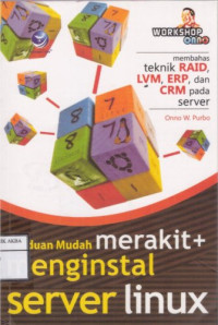 Image of Seri Workshop Onno; Panduan Mudah Merakit dan Menginstal Server Linux