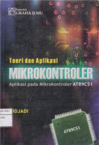 Image of Teori Dan Aplikasi Mikrokontroler Aplikasi Pada Mikrokontroler AT89C51
