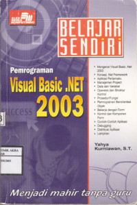 Image of Belajar Sendiri
Pemrograman Visual Basic.Net 2003